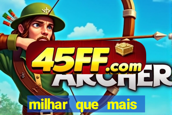 milhar que mais sai na federal 2024